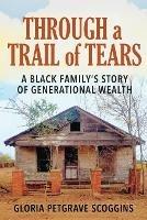 Through a Trail of Tears: A Black Family's Story of Generational Wealth