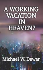 A Working Vacation in Heaven?