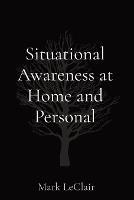 Situational Awareness at Home and Personal