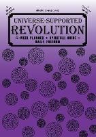 Universe-Supported Revolution: 6-Week Planner + Spiritual Guide = Daily Freedom. AM/PM. Fancy Purple.