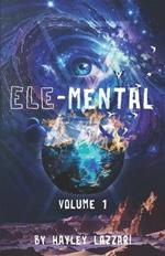 Ele-Mental Volume 1