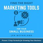 Find the Right Marketing Tools for Your Small Business