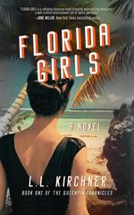 Florida Girls, A gripping, historical fiction with jaw-dropping twists inspired by true events from the Queenpin Chronicles