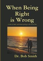 When Being Right is Wrong