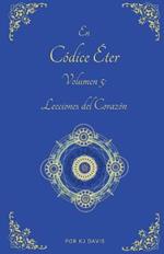 Codice Eter Volumen 5: Lecciones del Corazon