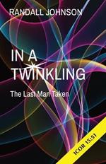 In a Twinkling: The Last Man Taken