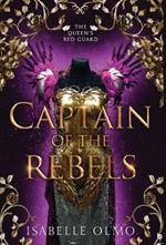 Captain of the Rebels: Book Three of The Queen's Red Guard