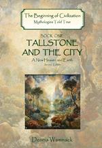 Tallstone and the City: A New Heaven and Earth, Second Edition