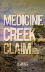 Medicine Creek Claim: On the Dakota Frontier