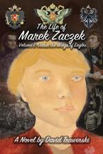 The Life of Marek Zaczek Volume 1: Under the Wings of Eagles