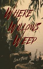 Where Willows Weep