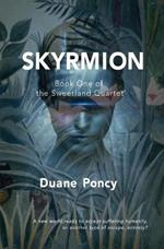 Skyrmion: Book One of the Sweetland Quartet