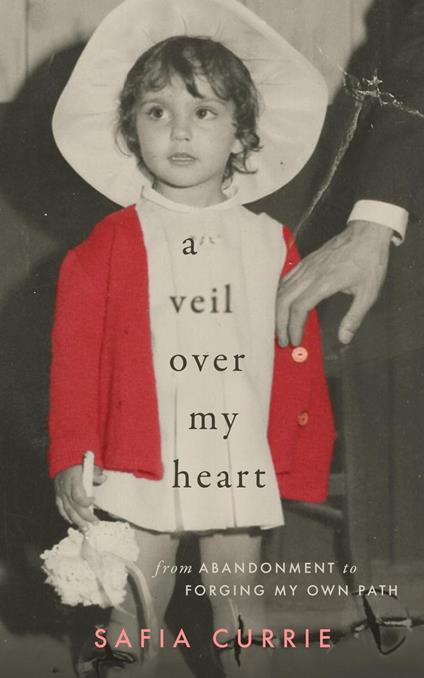 A Veil Over My Heart: From Abandonment to Forging My Own Path