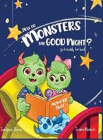 How Do Monsters Say Goodnight?: Get Ready For Bed