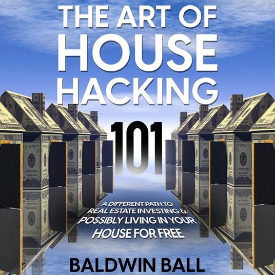 Art of House Hacking 101, The