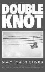 Double Knot: A War Memoir in Seven Essays