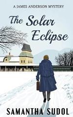 The Solar Eclipse: A James Anderson Mystery