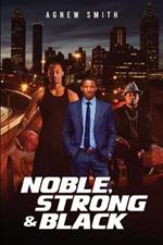 Noble, Strong & Black