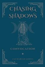 Chasing Shadows: Convocation