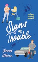 Signs of Trouble: A Grumpy Cowboy Romance