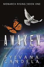 Awaken: Greed is the root of all evil