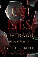 Lust, Lies & Betrayal: The Family Secret: The Family Secret