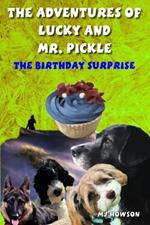 The Adventures of Lucky and Mr. Pickle: The Birthday Surprise