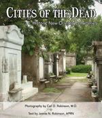 Cities of the Dead: Historic New Orleans Cemeteries