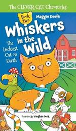 Whiskers in the Wild: The Luckiest Cat on Earth(The Clever Cat Chronicles)