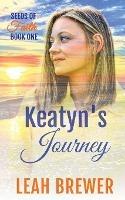 Keatyn's Journey: Seeds of Faith Book One