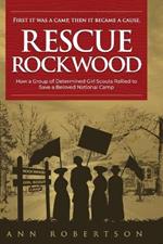 Rescue Rockwood: How a Group of Determined Girl Scouts Rallied to Save a Beloved Camp