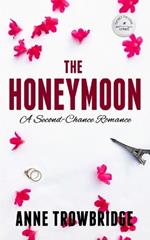 The Honeymoon: A Second-Chance Romance