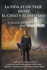 La vida es un viaje entre el cielo y el infierno