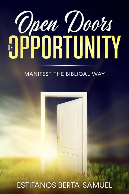 Open Doors of Opportunity Manifest the Biblical Way