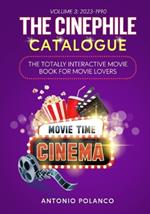 The Cinephile Catalogue: The Totally Interactive Movie Book for Movie Lovers - Volume 3: 2023-1990