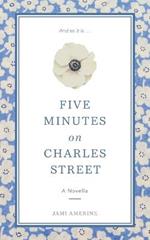 Five Minutes on Charles Street