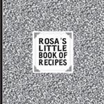 Rosa's Little Book of Recipes