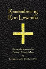 Remembering Ron Lewinski: Remembrances of a Pastor, Priest, and Man