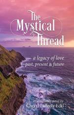 The Mystical Thread: a legacy of love - past, present & future