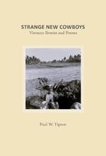 Strange New Cowboys: My Vietnam Stories
