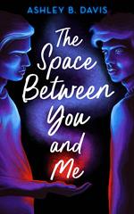 The Space Between You and Me