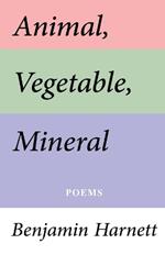 Animal, Vegetable, Mineral