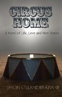 Circus Home- A Novel of Life, Love and New Jersey