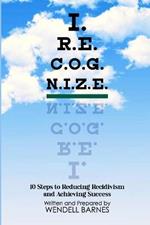 I.R.E.C.O.G.N.I.Z.E.: 10 Steps to Reducing Recidivism and Achieving Success