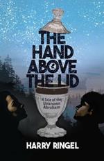 The Hand Above the Lid: A Tale of the Unknown Abraham