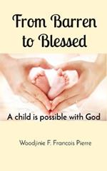 From Barren to Blessed: A child is possible with God