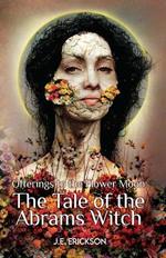 Offerings to the Flower Moon: The Tale of the Abrams Witch