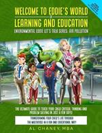 Welcome to Eddie's World of Learning and Education - Environmental Eddie let's Talk Series: The Ultimate Guide to Teach Your Child Critical Thinking and Problem Solving in Just a Few Days!