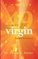 49-Year-Old Virgin: Delayed Not Denied