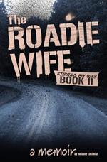 The Roadie Wife Book II